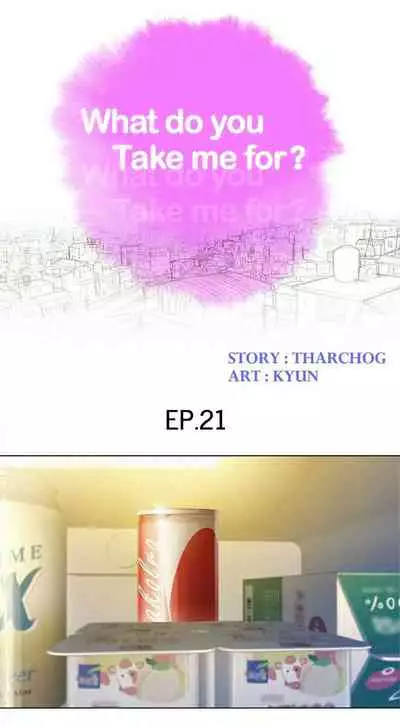 What do you Take me For? Ch.54/?