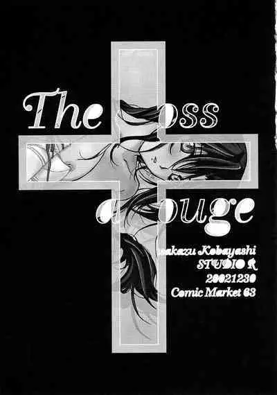 The cross of a rouge