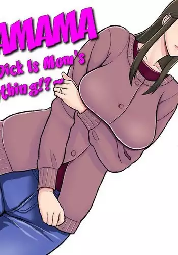 Mamamama ~Musuko no Chinpo wa Haha no Omocha!?~ {friggo}