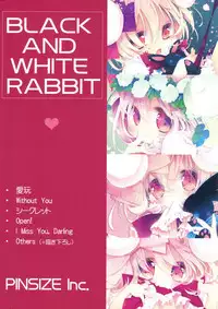 (C90) [PINSIZE Inc. (MITAONSYA)] BLACK AND WHITE RABBIT Soushuuhen