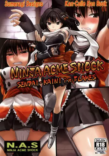 (C86) [Sumeragi Designs (Sumeragi Seisuke)] Ninja Acme Shock - Sendai-Kaini in Flames (Kantai Collection -Kancolle-)