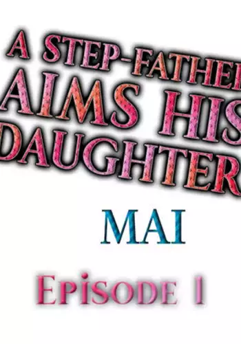 [MAI] A Step-Father Aims His Daughter Ch. 1 [ENG]