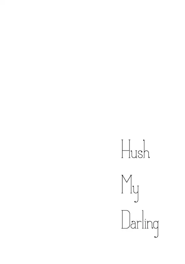 Hush My Darling