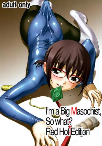 (C82) [Tairikukan Dandoudan Dan (Sakura Romako)] Do M Nandesukedo Nanika Shakunetsuhen | I'm a Big Masochist, So What? Red Hot Edition [English] [cdragron]